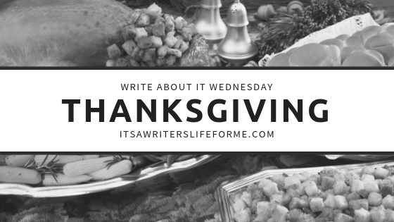 THANKSGIVING WRITING PROMPTS ITS A WRITERS LIFE FOR ME