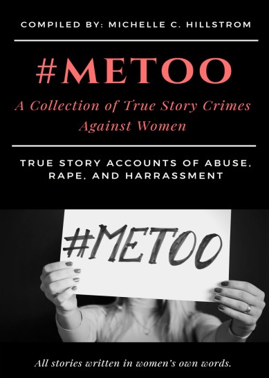 ME TOO A COLLECTION OF TRUE STORY CRIMES AGAINST WOMEN